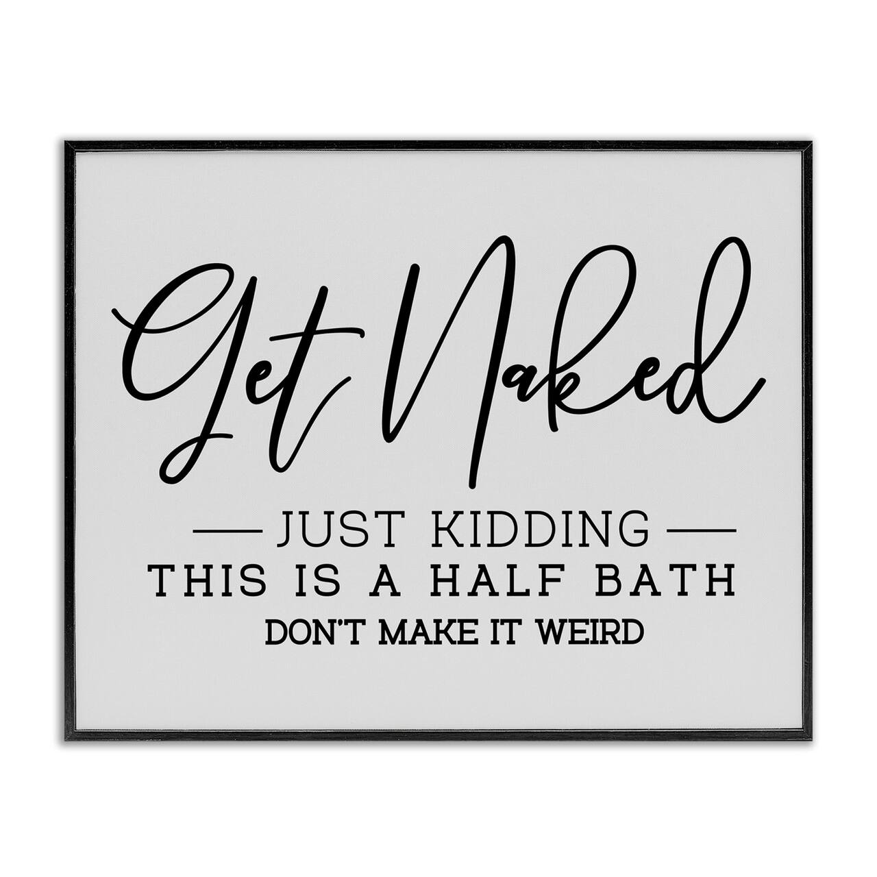 Stupell Industries Get Naked Funny Bathroom Framed Giclee Art